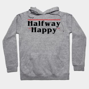 Halfway Happy Hoodie